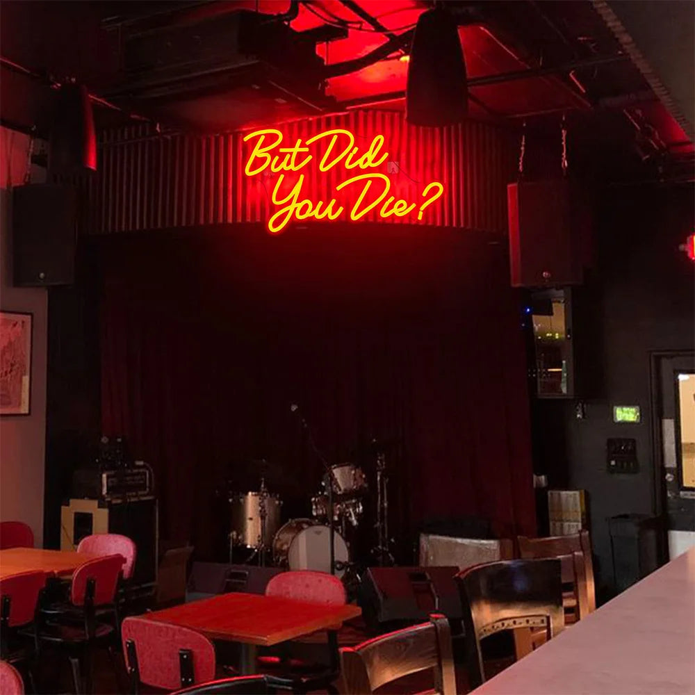 "But Did You Die?" Red Neon Sign