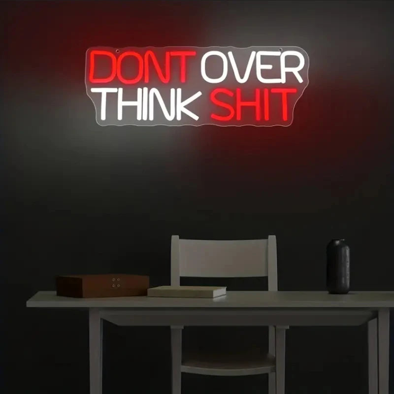 'Don’t Overthink Sh*t' Neon Sign