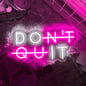 "DON'T QUIT" Neon LED Sign